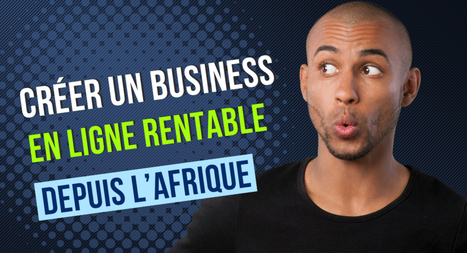 Jeune Africain créant un business en ligne rentable depuis son ordinateur en 2025
